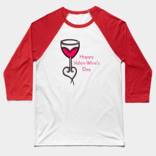 Happy Valen - Wines Day Baseball T-Shirt